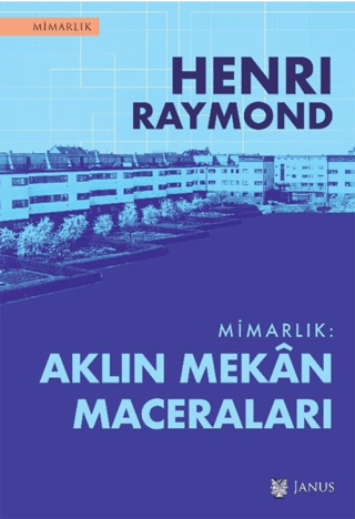 Mimarlık: Aklın Mekan Maceraları