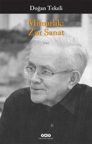 Mimarlık - Zor Sanat Doğan Tekeli