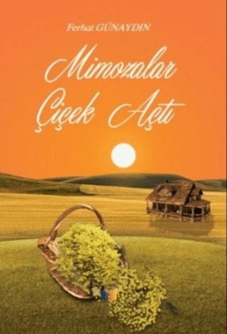 Mimozalar Çiçek Açtı Ferhat Günaydın