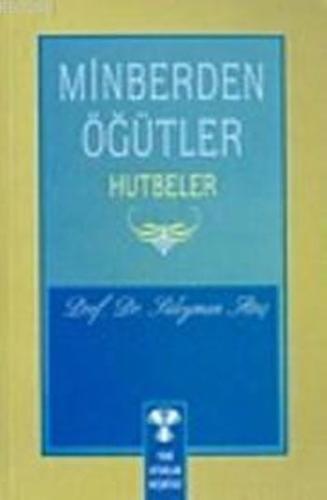 Minberden Öğütler Hutbeler Prof. Dr. Süleyman Ateş
