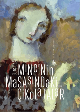 Mine'nin Masasındaki Çikolatalar Burç Doğu