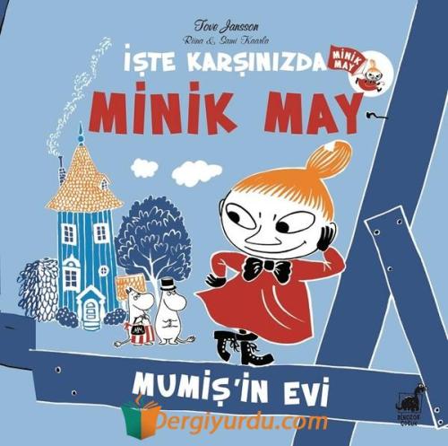 İşte Karşınızda Minik May - Mumiş'in Evi Tove Jansson