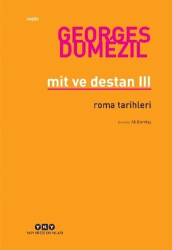 Mit ve Destan 3-Roma Tarihleri Georges Dumezil