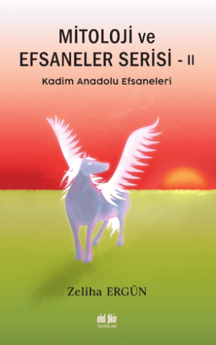 Mitoloji ve Efsaneler Serisi 2 Zeliha Ergün