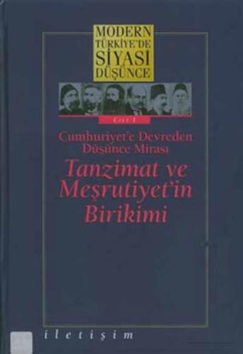 Modern Türkiye'de Siyasi Düşünce Cilt 1-Tanzimat ve Meşrutiyetin Birikimi (Ciltli)
