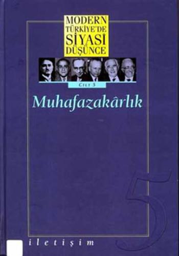 Modern Türkiye'de Siyasi Düşünce Muhafazakarlık (Ciltli)