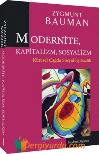 Modernite, Kapitalizm, Sosyalizm Zygmunt Bauman