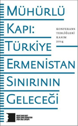 Mühürlü Kapı: Türkiye-Ermenistan Sınırının Geleceği