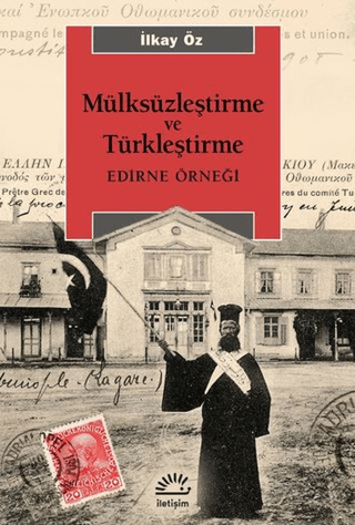 Mülksüzleştirme ve Türkleştirme İlkay Öz