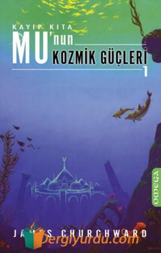 Mu'nun Kozmik Güçleri James Churchward