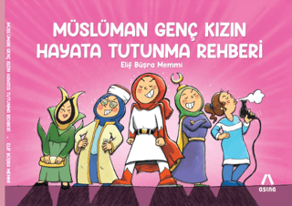 Müslüman Genç Kızın Hayata Tutunma Rehberi Elif Büşra Memmi