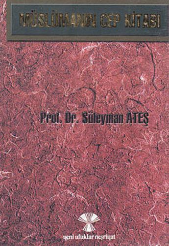 Müslümanın Cep Kitabı Prof. Dr. Süleyman Ateş