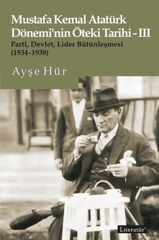 Mustafa Kemal Atatürk Dönemi'nin Öteki Tarihi - 3