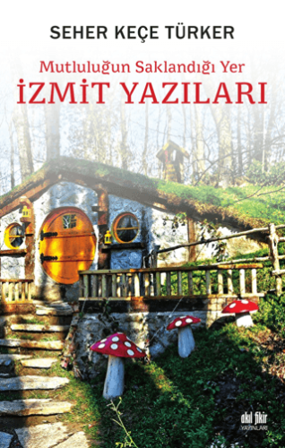 Mutluluğun Saklandığı Yer İzmit Yazıları Aydemir Okay