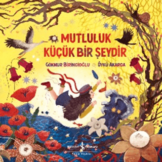 Mutluluk Küçük Bir Şeydir Göknur Birincioğlu