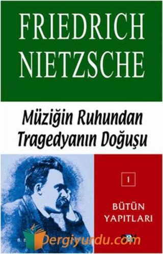 Müziğin Ruhundan Tragedyanın Doğuş Friedrich Wilhelm Nietzsche