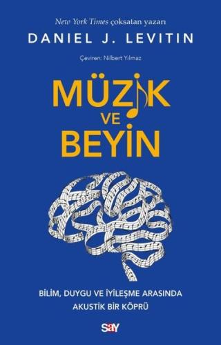 Muzik ve Beyin - Bilim Duygu ve İyileşme Arasında Akustik Bir Köpru Da