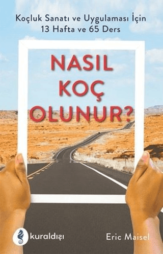 Nasıl Koç Olunur? Eric Maisel