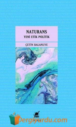 Naturans 2 - Yeni Etik Politik Çetin Balanuye