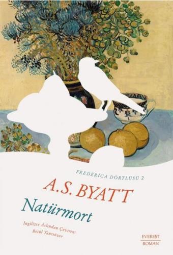 Natürmort - Frederica Dörtlüsü 2 A.S. Byatt