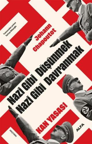 Nazi Gibi Düşünmek Nazi Gibi Davranmak - Kan Yasası Johann Chapoutot