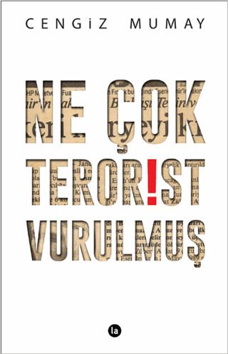 Ne Çok Terörist Vurulmuş Cengiz Mumay