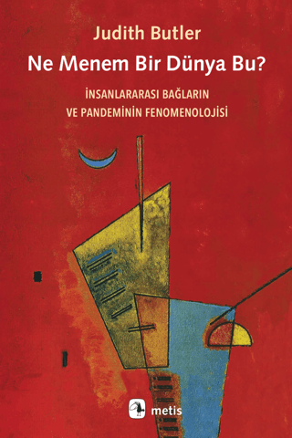 Ne Menem Bir Dünya Bu? - İnsanlararası Bağların ve Pandeminin Fenomenolojisi