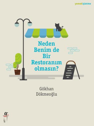 Neden Benim de Bir Restoranın Olmasın? Gökhan Dökmeoğlu