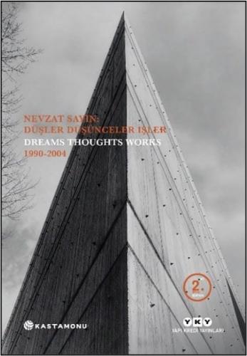Nevzat Sayın: Düşler Düşünceler İşler - Dreams Thoughts Works 1990 - 2