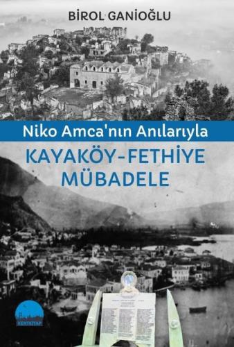 Niko Amca'nın Anılarıyla Kayaköy - Fethiye Mübadele Elif Kask