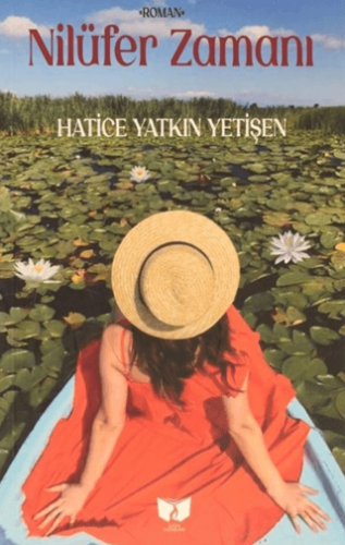 Nilüfer Zamanı Hatice Yatkın Yetişen