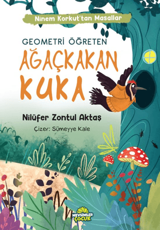 Ninem Korkut'tan Masallar - Ağaçkakan Kuka Nilüfer Zontul Aktaş
