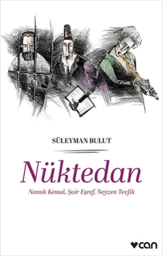 Nüktedan - Namık Kemal, Şair Eşref, Neyzen Tevfik Lisa M. Stasse