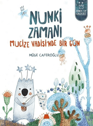 Nunki Zamanı – Mucize Vadisi'nde Bir Gün