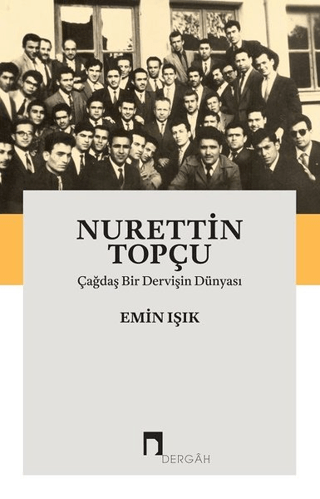 Nurettin Topçu: Çağdaş Bir Dervişin Dünyası C. W. Gortner