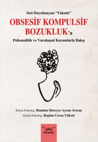 Obsesif Kompulsif Bozukluk'a Psikanalitik ve Varoluşsal Kuramlarla Bak