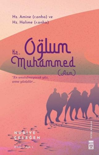 Oğlum Hz.Muhammed Nuriye Çeleğen