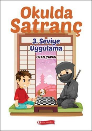 Okulda Satranç 3. Seviye - Uygulama Ozan Çapan Okulda Satranç 3. Seviye - Uygulama Ozan Çapan