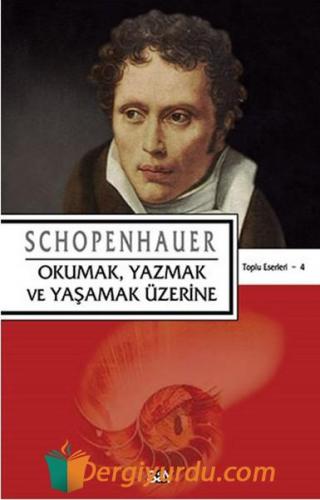 Okumak, Yazmak ve Yaşamak Üzerine Arthur Schopenhauer