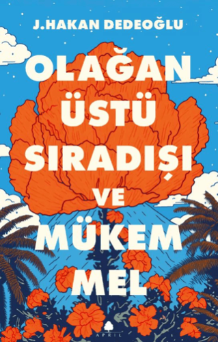 Olağanüstü, Sıradışı ve Mükemmel J. Hakan Dedeoğlu
