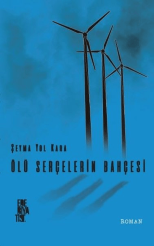 Ölü Serçelerin Bahçesi Şeyma Yol Kara