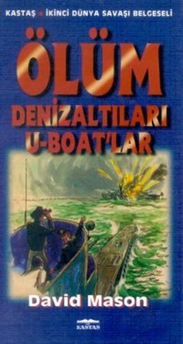 Ölüm Denizaltıları U-Boat'lar Ölüm Denizaltıları U-Boat'lar