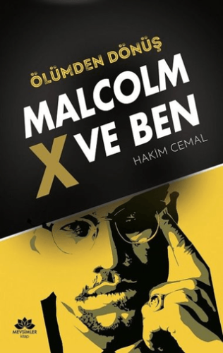 Ölümden Dönüş - Malcolm x ve Ben Hakim Cemal