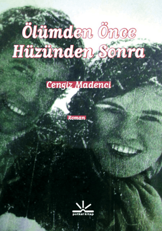 Ölümden Önce Hüzünden Sonra Cengiz Madenci