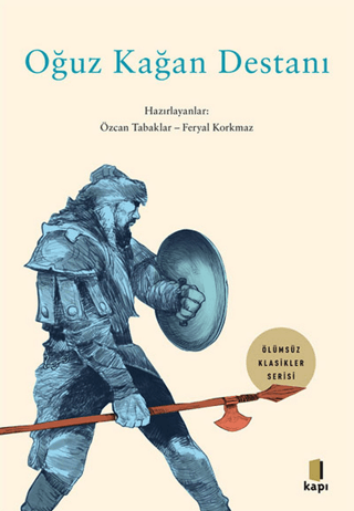 Ölümsüz Klasikler - Oğuz Kağan Destanı Kolektif