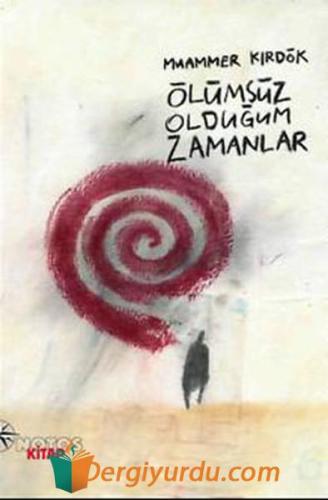 Ölümsüz Olduğum Zamanlar