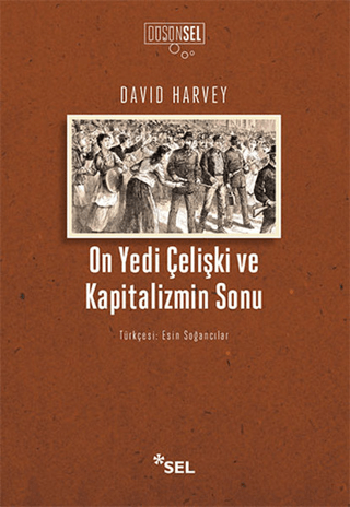 On Yedi Çelişki ve Kapitalizmin Sonu Murat Özkaleli