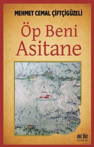 öp Beni Asitane Mehmet Cemal Çiftçigüzeli