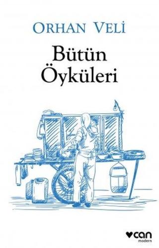 Orhan Veli - Bütün Öyküleri Stefan Winter