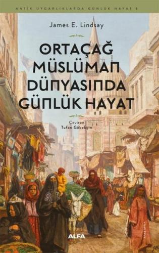 Ortaçağ Müslümann Dünyasında Günlük Hayat - Antik Uygarlıklarda Günlük